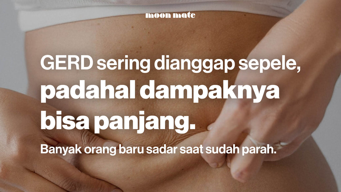 GERD: Penyebab, Dampak Jangka Panjang, dan Pola Makan yang Lebih Aman