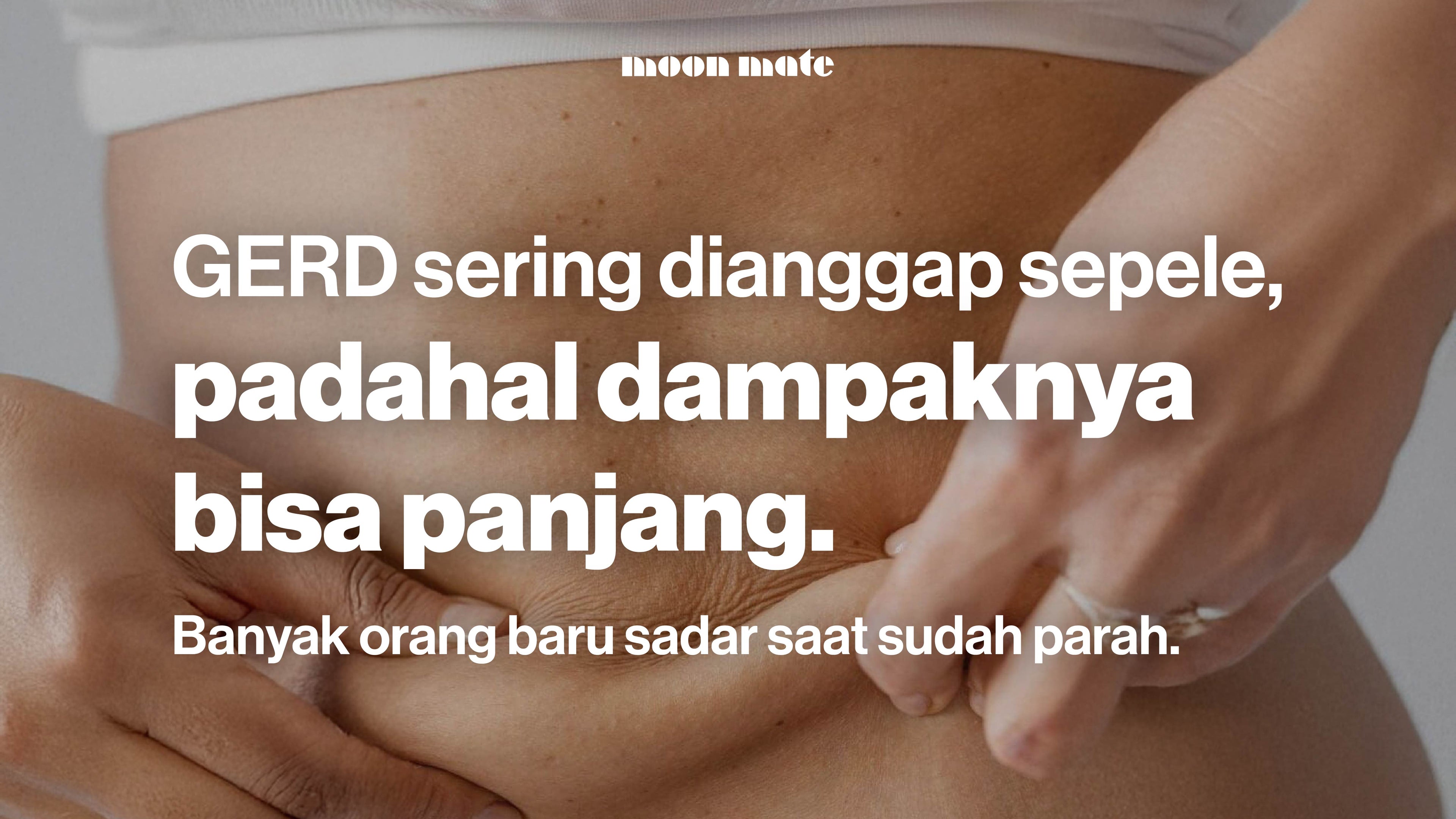 GERD: Penyebab, Dampak Jangka Panjang, dan Pola Makan yang Lebih Aman