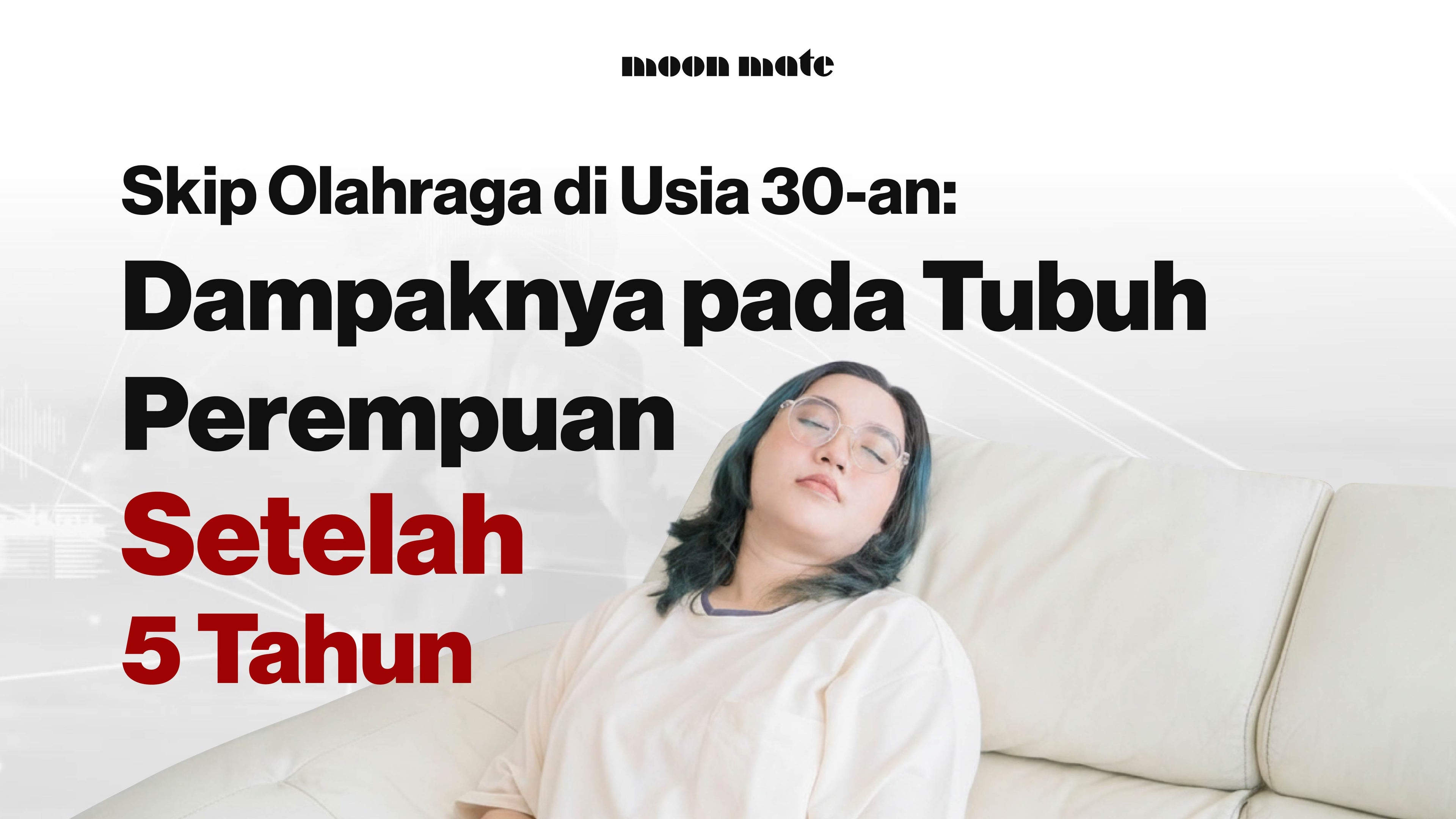 Masuk Usia 30an, Ini Dampak Pada Wanita yang Tidak Olahraga
