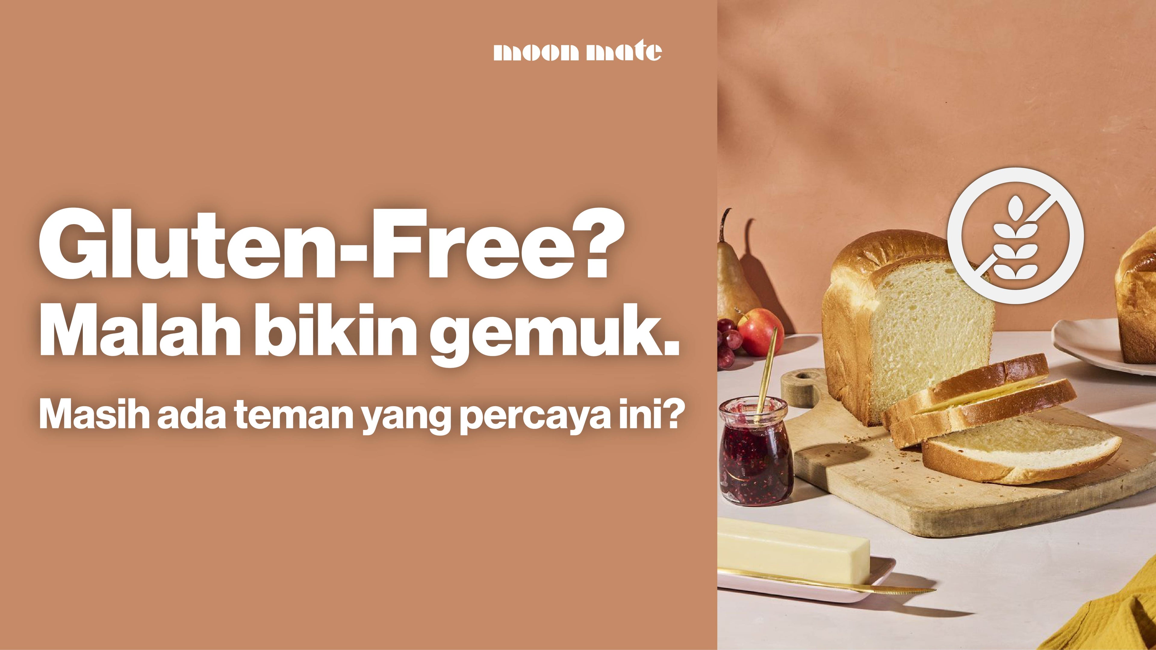 Gluten-Free Bikin Gemuk? Ini Penjelasan Ilmiah yang Sering Disalahpahami