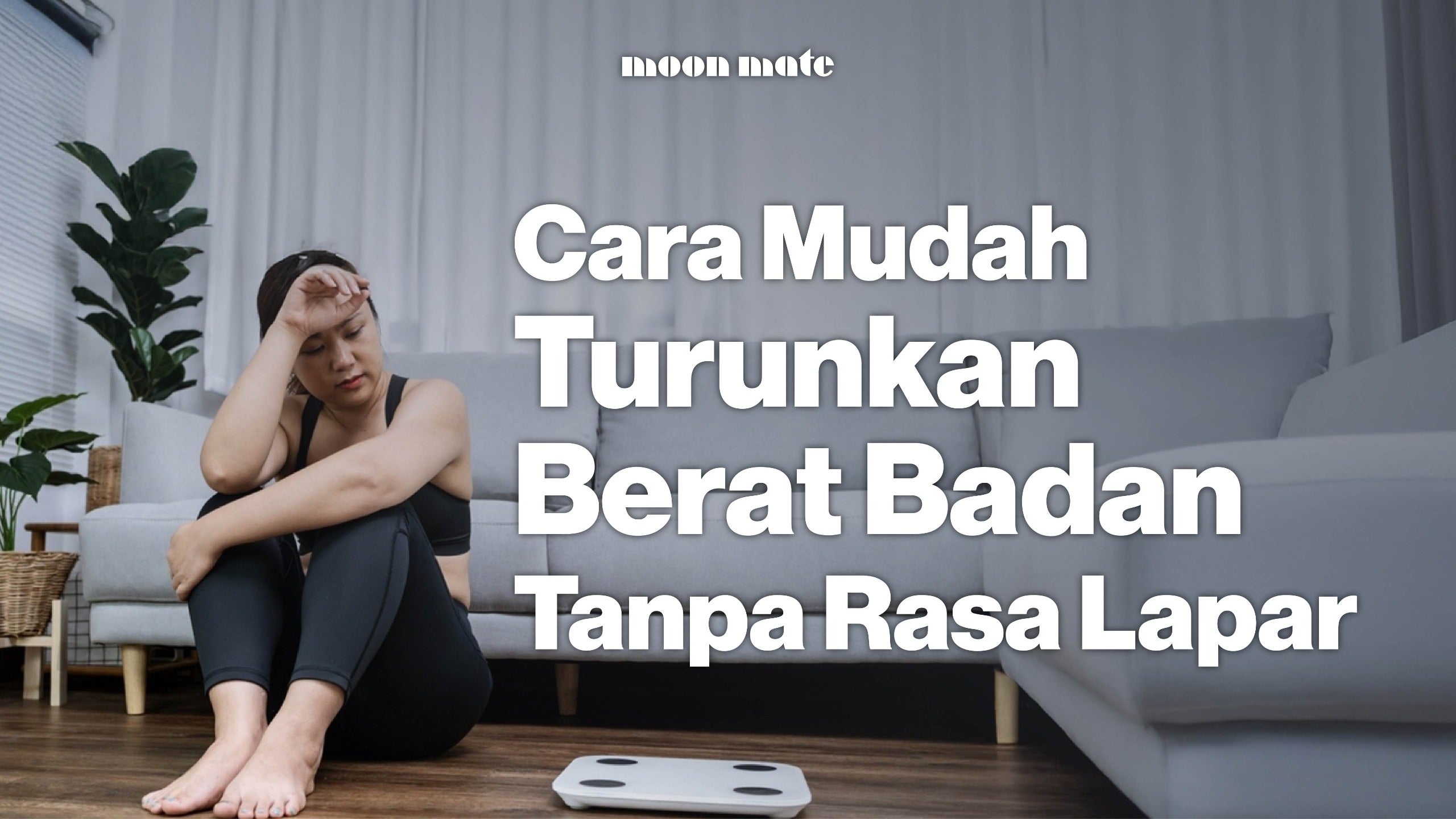 Cara Mudah Turunkan Berat Badan Tanpa Rasa Lapar
