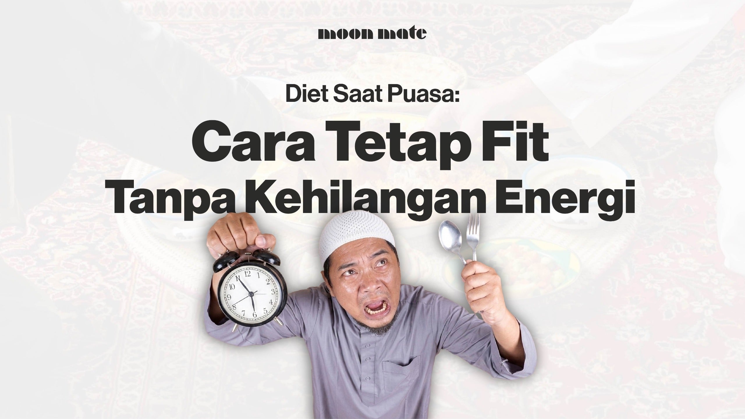 Diet Saat Puasa: Cara Tetap Fit Tanpa Kehilangan Energi